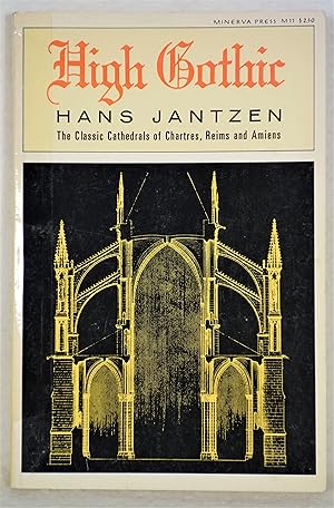 Seller image for High Gothic: The Classic Cathedrals of Chartres, Reims and Amiens for sale by The Design Matrix