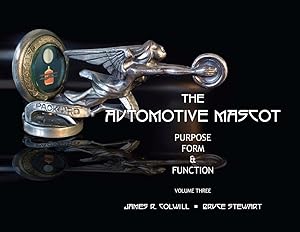 Bild des Verkufers fr The Automotive Mascot. Purpose Form & Function, Volume Three zum Verkauf von Dale Cournoyer Books