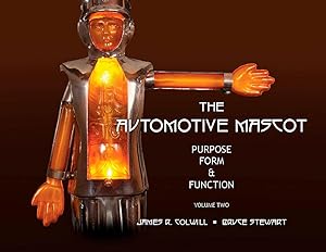 Bild des Verkufers fr The Automotive Mascot. Purpose Form & Function, Volume Two zum Verkauf von Dale Cournoyer Books