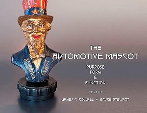Bild des Verkufers fr The Automotive Mascot. Purpose Form & Function, Volume One zum Verkauf von Dale Cournoyer Books