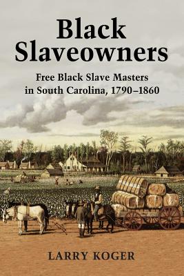 Seller image for Black Slaveowners: Free Black Slave Masters in South Carolina, 1790-1860 (Paperback or Softback) for sale by BargainBookStores