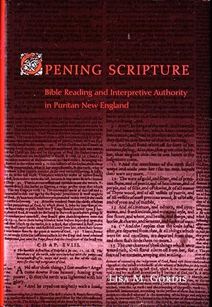 Seller image for Opening Scripture: Bible Reading and Interpretive Authority in Puritan New England for sale by Kenneth Mallory Bookseller ABAA