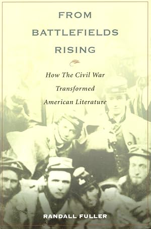 Imagen del vendedor de From Battlefields Rising: How The Civil War Transformed American Literature a la venta por Kenneth Mallory Bookseller ABAA