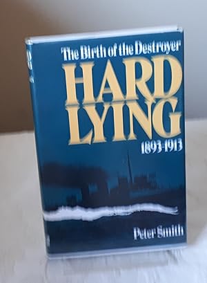 Hard lying: The birth of the destroyer, 1893-1913