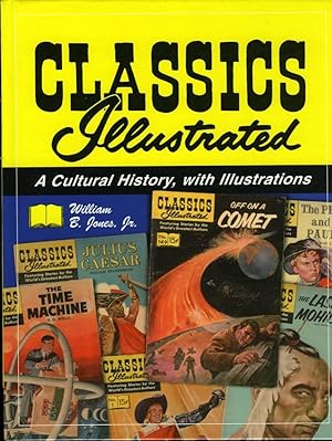Classics Illustrated. A Cultural History, with Illustrations