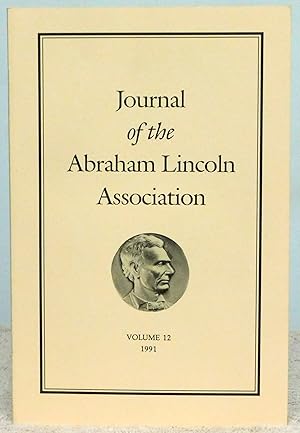 Seller image for Journal of the Abraham Lincoln Association Volume 12 1991 for sale by Argyl Houser, Bookseller