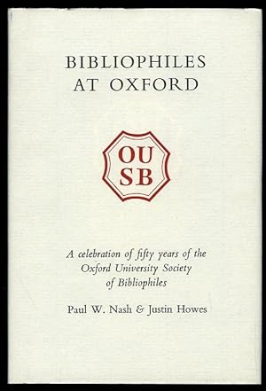 Bibliophiles at Oxford. A celebration of fifty years of the Oxford University Society of Biblioph...