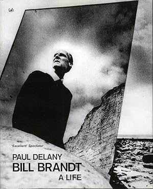 Bill Brandt. A Life