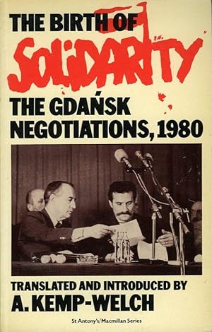 The Birth of Solidarity. The Gdansk Negotiations, 1980