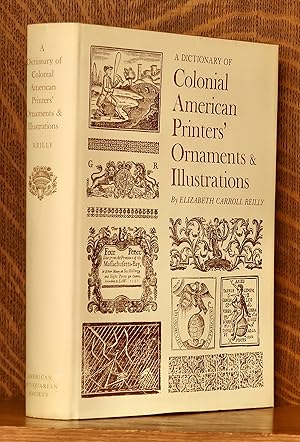 A DICTIONARY OF COLONIAL AMERICAN PRINTERS' ORNAMENTS AND ILLUSTRATIONS