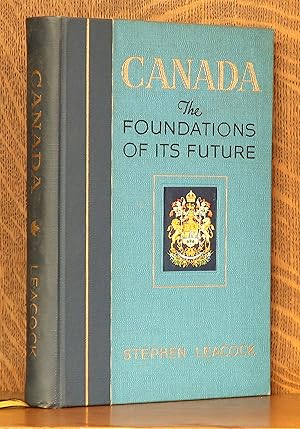 Immagine del venditore per CANADA - THE FOUNDATIONS OF ITS FUTURE venduto da Andre Strong Bookseller