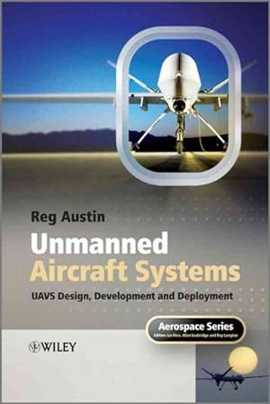 Immagine del venditore per Unmanned Aircraft Systems : UAVS Design, Development and Deployment venduto da GreatBookPricesUK