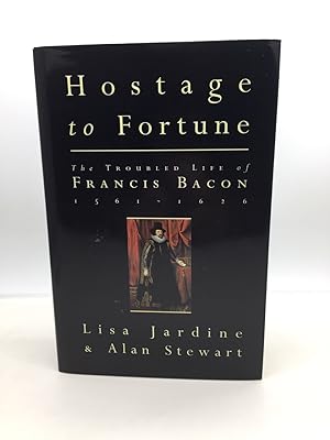Image du vendeur pour HOSTAGE TO FORTUNE. THE TROUBLED LIFE OF FRANCIS BACON 1561-1626. mis en vente par Any Amount of Books