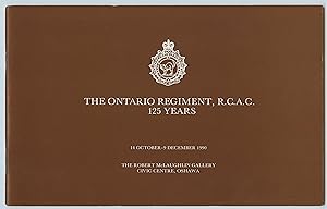Seller image for The Ontario Regiment, R.C.A.C. 125 Years. 14 October-9 December 1990 for sale by Attic Books (ABAC, ILAB)