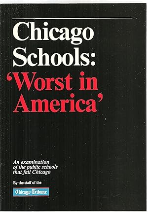 Image du vendeur pour Chicago Schools: 'Worst in America' - An examination of the public schools that fail Chicago mis en vente par Sabra Books