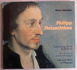 Bild des Verkufers fr Philipp Melanchthon : Leben und Werk in Bildern zum Verkauf von VersandAntiquariat Claus Sydow