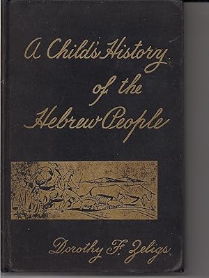 Immagine del venditore per A Child's History of the Hebrew People From Nomadic Times to the Roman Conquest venduto da Beverly Loveless