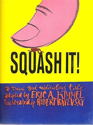 Seller image for Squash It! : A True and Ridiculous Tale for sale by Beverly Loveless