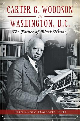 Seller image for Carter G. Woodson in Washington, D.C.: The Father of Black History (Paperback or Softback) for sale by BargainBookStores