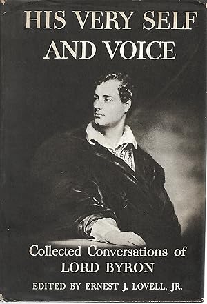 Imagen del vendedor de His Very Self and Voice: Collected Conversations of Lord Byron a la venta por Cher Bibler