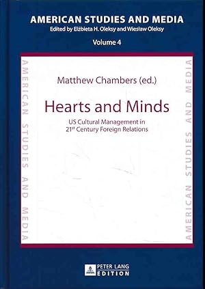 Bild des Verkufers fr Hearts and minds. US cultural management in 21st century foreign relations. / American studies and media ; vol. 4. zum Verkauf von Fundus-Online GbR Borkert Schwarz Zerfa