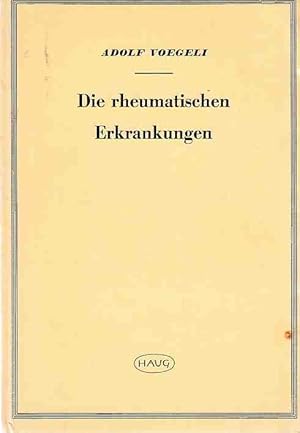 Bild des Verkufers fr Die rheumatischen Erkrankungen, ihre rationelle Behandlung und Heilung. Mit e. Beitrag v. O. Henn. zum Verkauf von Fundus-Online GbR Borkert Schwarz Zerfa