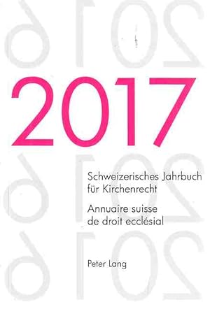 Bild des Verkufers fr Schweizerisches Jahrbuch fr Kirchenrecht. Bd. 22 (2017) = Annuaire suisse de droit ecclsial. zum Verkauf von Fundus-Online GbR Borkert Schwarz Zerfa