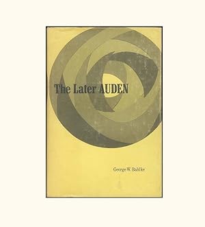 The Later Auden , a study of the Mature Poems of Auden by George Bahlke. First Edition, Published...