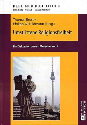Seller image for Umstrittene Religionsfreiheit. Zur Diskussion um ein Menschenrecht. / Berliner Bibliothek ; Band 2. for sale by Fundus-Online GbR Borkert Schwarz Zerfa