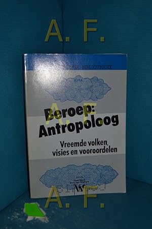 Bild des Verkufers fr Beroep: antropoloog / red. Geert Banck, Barry van Heijningen Collaborator: zum Verkauf von Antiquarische Fundgrube e.U.