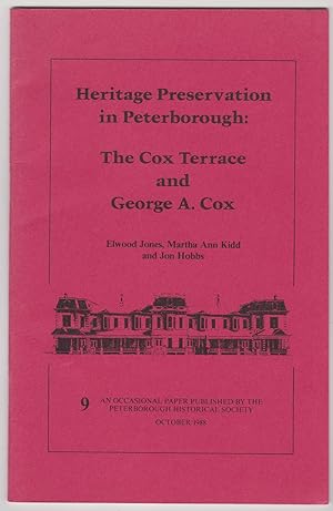 Imagen del vendedor de Heritage Preservation in Peterborough: The Cox Terrace and George A. Cox a la venta por Silver Creek Books & Antiques