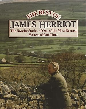 Immagine del venditore per THE BEST OF JAMES HERRIOT ~ The Favorite Stories of One of the Most Beloved Writers of Our Time venduto da SCENE OF THE CRIME 