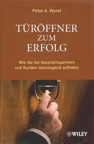 Immagine del venditore per Trffner zum Erfolg : wie Sie bei Gesprchspartnern und Kunden berzeugend auftreten. venduto da Versandantiquariat Ottomar Khler