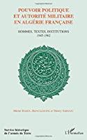 Seller image for Pouvoir Politique Et Autorit En Algrie Franaise: Hommes, Textes, Institutions 1945-1962 for sale by RECYCLIVRE