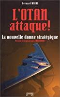 Bild des Verkufers fr L'otan Attaque : La Nouvelle Donne Stratgique : Stratgie Et Ralit zum Verkauf von RECYCLIVRE