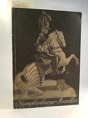 Imagen del vendedor de Staatliche Porzellan-Manufaktur Nymphenburg. Ihre Entwicklung von der Grndung bis zur Gegenwart a la venta por ANTIQUARIAT Franke BRUDDENBOOKS