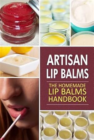 Bild des Verkufers fr Artisan Lip Balms : Homemade Lip Balms zum Verkauf von GreatBookPrices