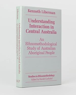 Seller image for Understanding Interaction in Central Australia. An Ethnomethodological Study of Australian Aboriginal People for sale by Michael Treloar Booksellers ANZAAB/ILAB
