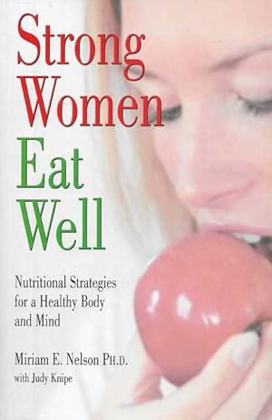 Seller image for Strong Women Eat Well: Nutritional Strategies for a Healthy Body and Mind for sale by Leura Books