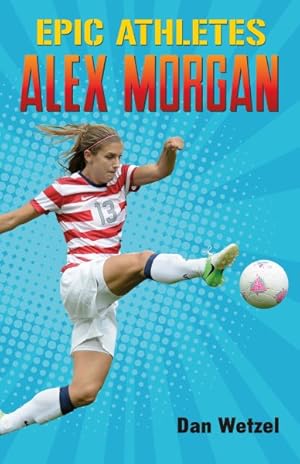 Seller image for Alex Morgan for sale by GreatBookPrices