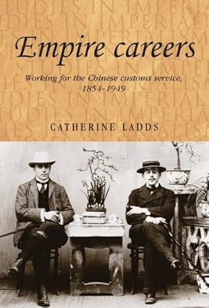 Immagine del venditore per Empire Careers : Working for the Chinese Customs Service 1854-1949 venduto da GreatBookPricesUK