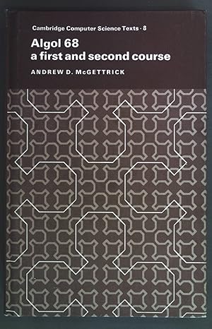 Bild des Verkufers fr Algol 68: A First and Second Course Cambridge Computer Science Texts, Band 8 zum Verkauf von books4less (Versandantiquariat Petra Gros GmbH & Co. KG)