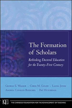 Imagen del vendedor de Formation of Scholars : Rethinking Doctoral Education for the Twenty-first Century a la venta por GreatBookPricesUK