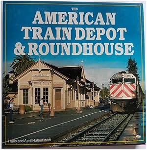 Bild des Verkufers fr The American Train Depot & Roundhouse zum Verkauf von PsychoBabel & Skoob Books