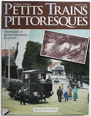 Image du vendeur pour Petits Trains Pittoresques: Charmants et Joyeux Tortillards Du PASSE mis en vente par PsychoBabel & Skoob Books