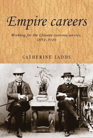 Immagine del venditore per Empire Careers : Working for the Chinese Customs Service 1854-1949 venduto da GreatBookPrices