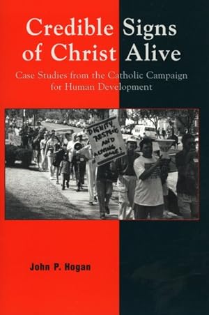 Immagine del venditore per Credible Signs of Christ Alive : Case Studies from the Catholic Campaign for Human Development venduto da GreatBookPrices