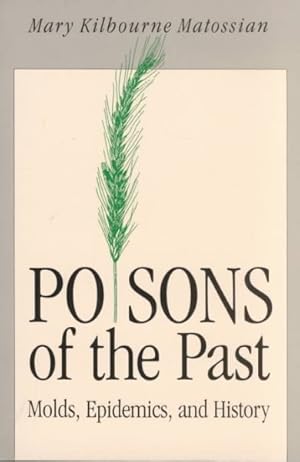 Immagine del venditore per Poisons of the Past : Molds, Epidemics, and History venduto da GreatBookPrices