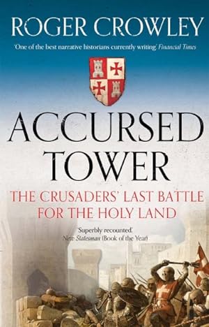 Seller image for Accursed Tower : The Crusaders' Last Battle for the Holy Land for sale by GreatBookPricesUK
