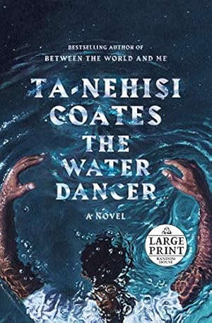 Seller image for The Water Dancer: A Novel by Coates, Ta-Nehisi [Paperback ] for sale by booksXpress